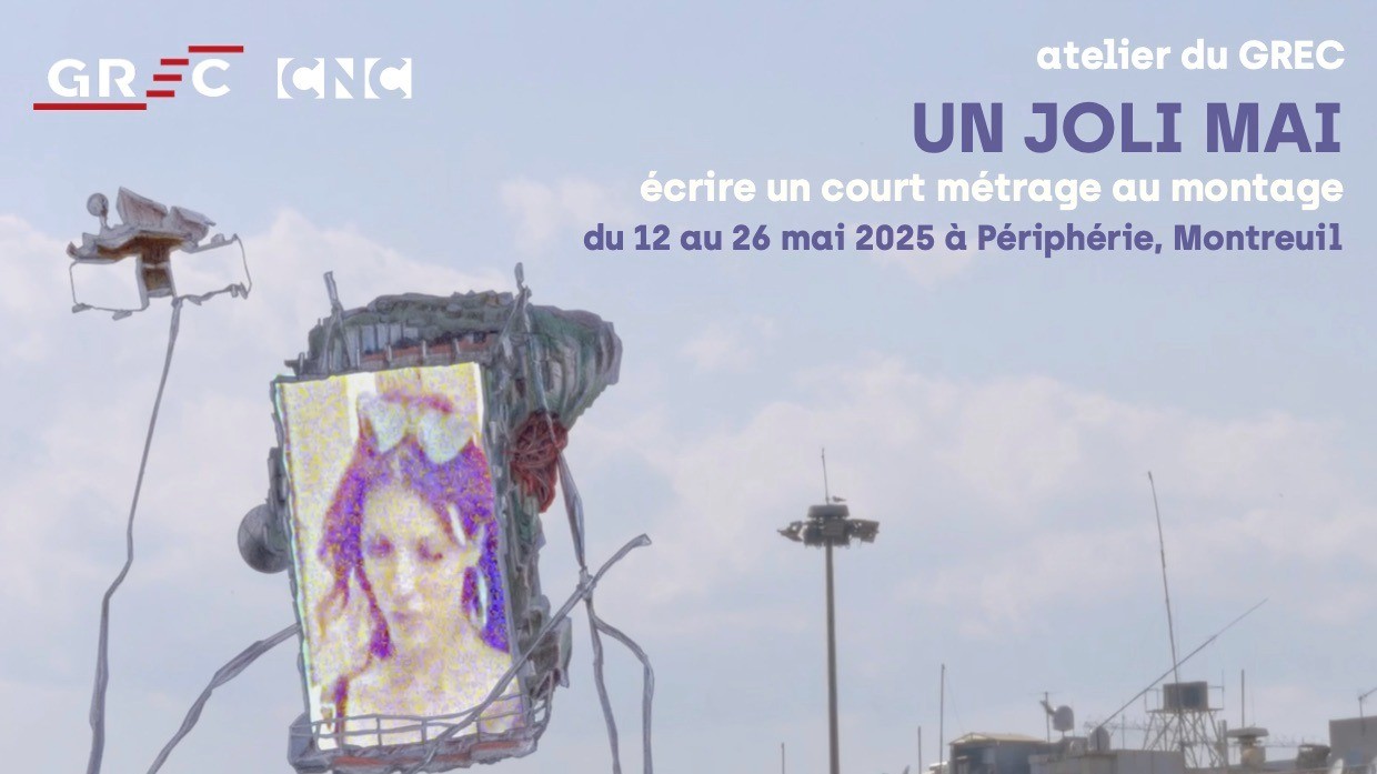 Atelier Un Joli Mai : écrire un court-métrage au montage